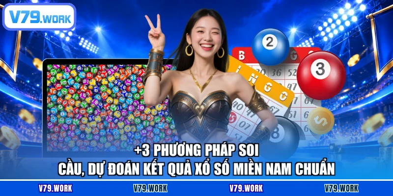 +3 phương pháp soi cầu, dự đoán kết quả xổ số miền Nam chuẩn