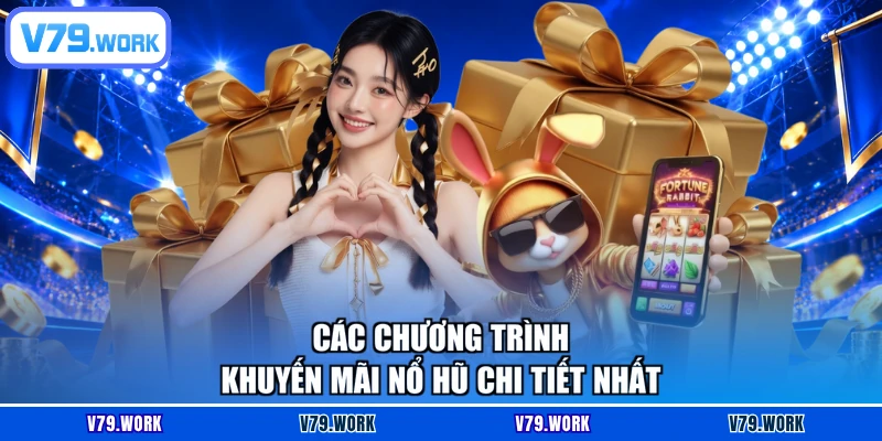 Các chương trình khuyến mãi nổ hũ chi tiết nhất
