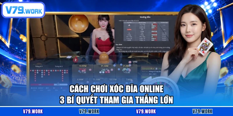 Cách Chơi Xóc Đĩa Online - 3 Bí Quyết Tham Gia Thắng Lớn