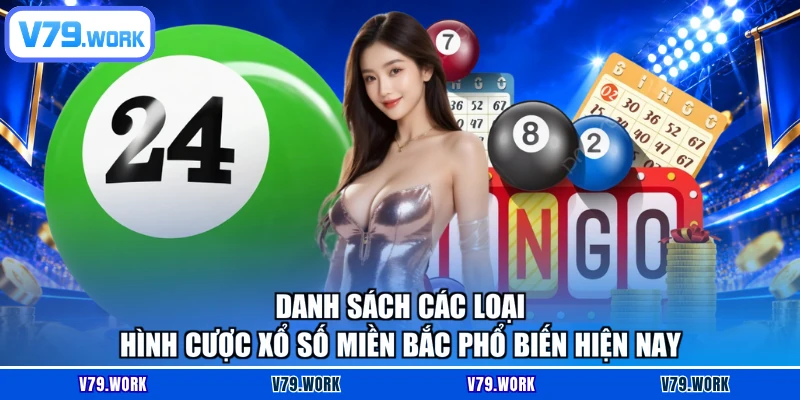 Danh sách các loại hình cược xổ số miền Bắc phổ biến hiện nay