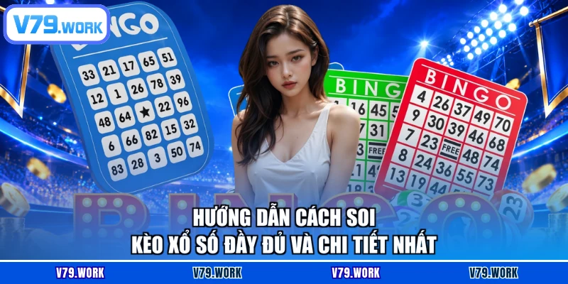 Hướng Dẫn Cách Soi Kèo Xổ Số Đầy Đủ Và Chi Tiết Nhất