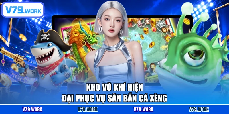 Kho vũ khí hiện đại phục vụ săn bắn cá xèng