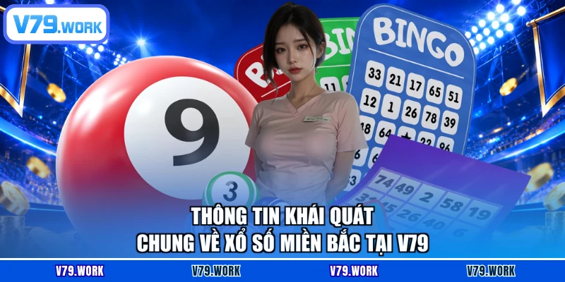 Thông tin khái quát chung về xổ số miền Bắc tại V79
