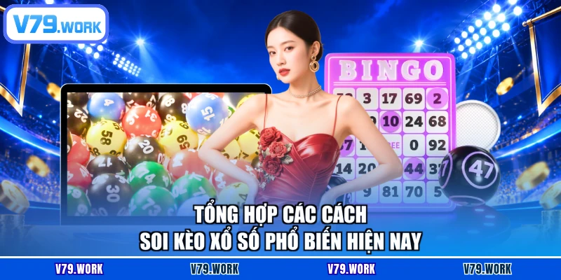 Tổng hợp các cách soi kèo xổ số phổ biến hiện nay
